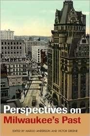 Perspectives on Milwaukees Past, (0252076176), Margo Anderson 