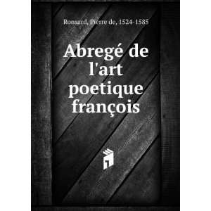   © de lart poetique franÃ§ois Pierre de, 1524 1585 Ronsard Books