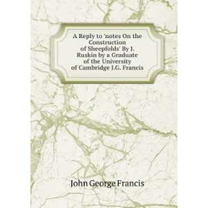   the University of Cambridge J.G. Francis. John George Francis Books