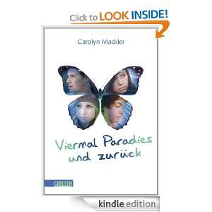 Viermal Paradies und zurück (German Edition) Carolyn Mackler 
