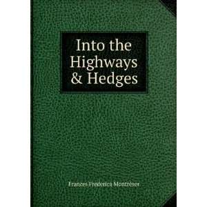  Into the Highways & Hedges Frances Frederica MontrÃ©sor Books