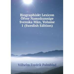   MÃ¤n, Volume 1 (Swedish Edition) Vilhelm Fredrik Palmblad Books