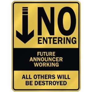   NO ENTERING FUTURE ANNOUNCER WORKING  PARKING SIGN 