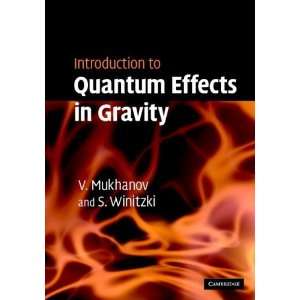   to Quantum Effects in Gravity [Hardcover] Viatcheslav Mukhanov Books