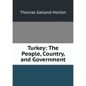    The People, Country, and Government Thomas Galland Horton Books