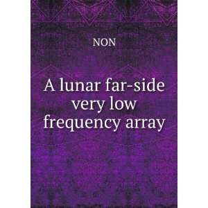  A lunar far side very low frequency array NON Books