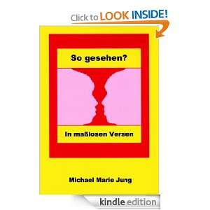 So gesehen? In maßlosen Versen (German Edition) Michael Marie Jung 