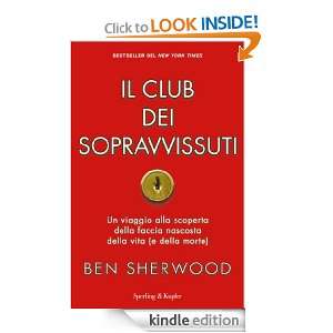 Il club dei sopravvissuti (Saggi) (Italian Edition) Ben Sherwood, A 