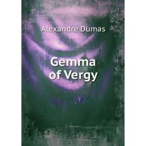  Gemma of Vergy Alexandre Dumas Books