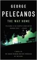   The Way Home by George Pelecanos, Little, Brown 