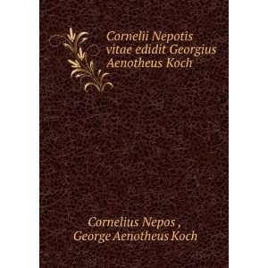   Georgius Aenotheus Koch George Aenotheus Koch Cornelius Nepos  Books