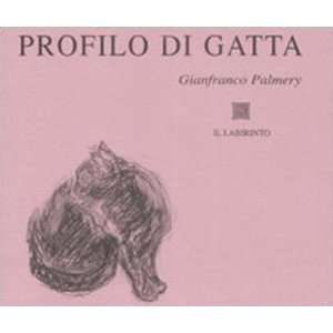    Profilo di gatta (9788889299333) Gianfranco Palmery Books