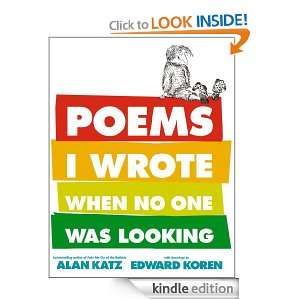 Poems I Wrote When No One Was Looking Alan Katz, Edward Koren  