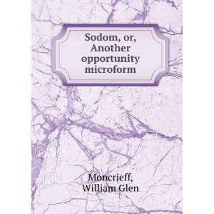   , or, Another opportunity microform William Glen Moncrieff Books