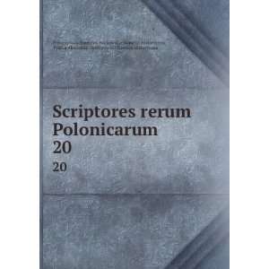  Scriptores rerum Polonicarum. 20 Polska Akademia 