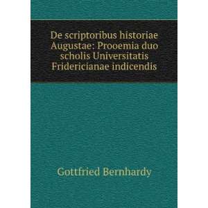   Universitatis Fridericianae indicendis Gottfried Bernhardy Books