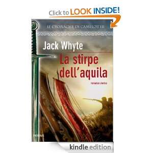 La stirpe dellaquila 3 (Bestseller) (Italian Edition) Jack Whyte, S 