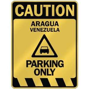   CAUTION ARAGUA PARKING ONLY  PARKING SIGN VENEZUELA 