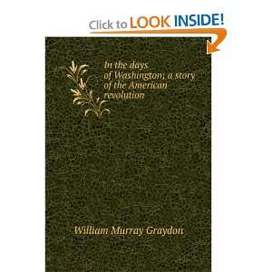   story of the American revolution William Murray Graydon Books
