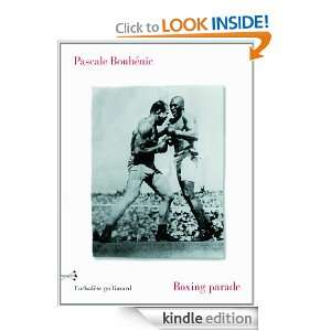 Boxing parade (Larbalete) (French Edition) Pascale Bouhénic  