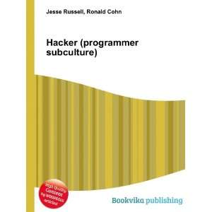 Hacker (programmer subculture) Ronald Cohn Jesse Russell Books