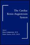 The Cardiac Renin Angiotensin System, (0879935715), Detlev Ganten 