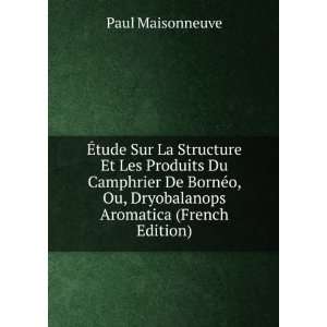   Ou, Dryobalanops Aromatica (French Edition) Paul Maisonneuve Books