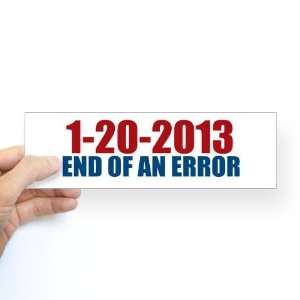  1 20 2013 End of Error Anti obama Bumper Sticker by 