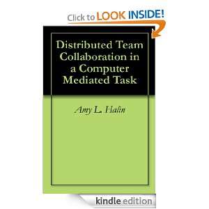 Distributed Team Collaboration in a Computer Mediated Task Amy L 