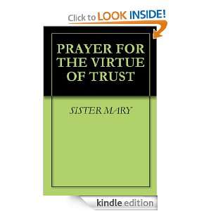 PRAYER FOR THE VIRTUE OF TRUST SISTER MARY  Kindle Store