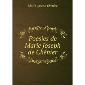   ©sies de Marie Joseph de ChÃ©nier Marie Joseph ChÃ©nier Books