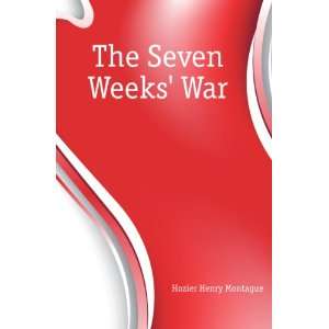  The Seven Weeks War Hozier Henry Montague Books