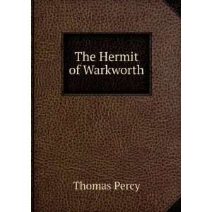 The hermit of Warkworth, a Northumberland ballad. Henry and Emma, upon 