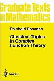 Classical Topics in Complex Function Theory, Vol. 172, (0387982213 