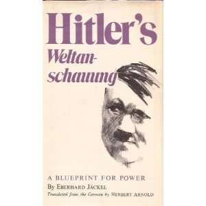   Hitlers Weltanschauung A Blueprint for Power Eberhard Jackel Books
