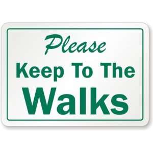  Please Keep To The Walks Engineer Grade Sign, 10 x 7 