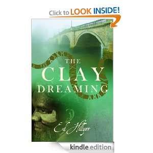 The Clay Dreaming Ed Hillyer  Kindle Store