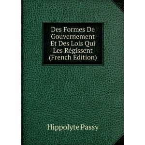   Des Lois Qui Les RÃ©gissent (French Edition) Hippolyte Passy Books