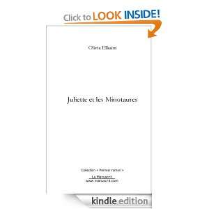 Juliette et les Minotaures (French Edition) Olivia Elkaim  