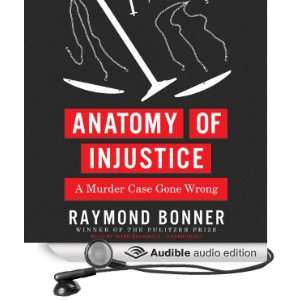  Anatomy of Injustice A Murder Case Gone Wrong (Audible 