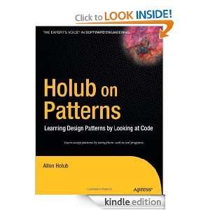 Holub on Patterns Learning Design Patterns by Looking at Code Allen 
