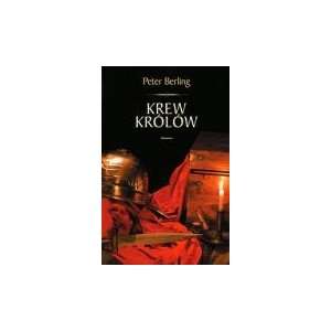  Krew Krolow (Dzieci Grala) (9788325001186) Peter Berling 