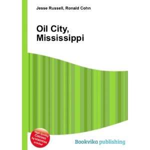  Oil City, Mississippi Ronald Cohn Jesse Russell Books