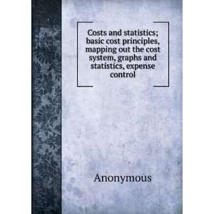 statistics; basic cost principles, mapping out the cost system, graphs 