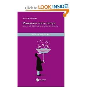  marquons notre temps ; joies et tribulations dun 