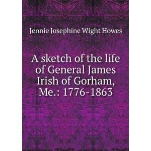   Irish of Gorham, Me. 1776 1863 Jennie Josephine Wight Howes Books