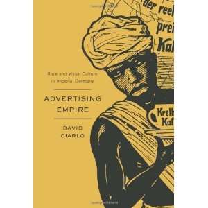  Advertising Empire Race and Visual Culture in Imperial Germany 