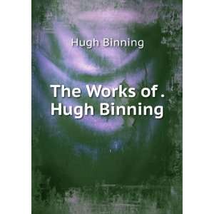The Works of . Hugh Binning Hugh Binning  Books