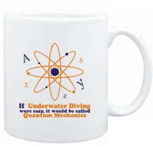 Mug White  If Underwater Diving were easy, it would be called Quantum 