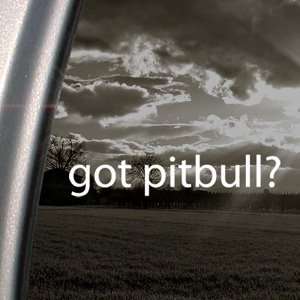  Got Pitbull? Decal Dog Pit Bull Truck Window Sticker 
